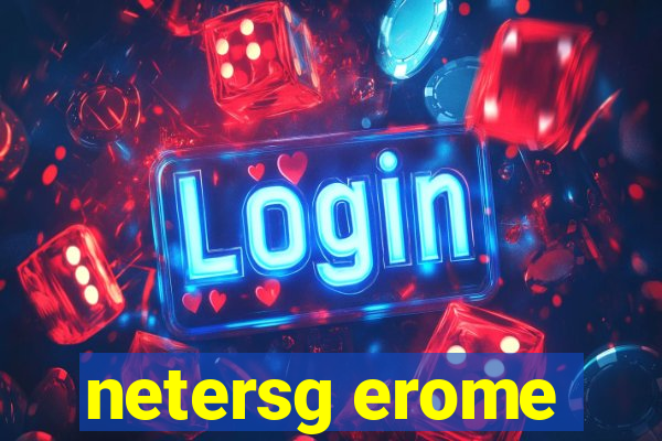 netersg erome